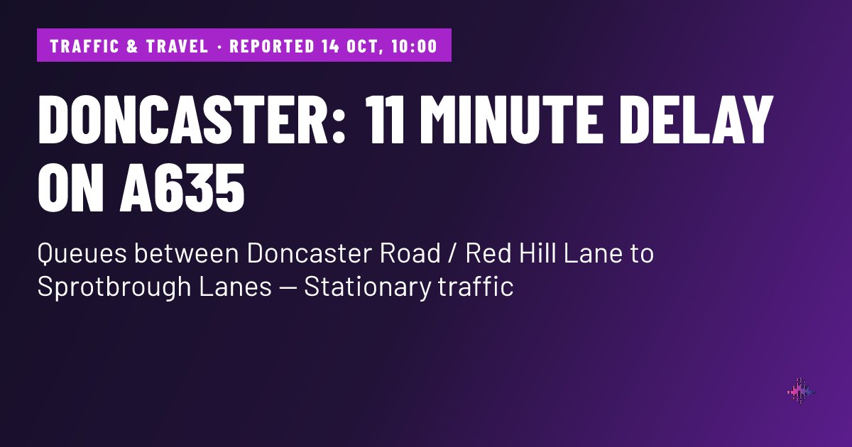 SYEssentials's tweet photo. 🚗 Doncaster Essentials Traffic Alert: Traffic: Delays of 11 minutes on A635 — Doncaster Road / Red Hill Lane to Sprotbrough Lanes — Stationary traffic. Reported at 14 October 2026 10:00. Get live traffic…
#Doncaster #TrafficAndTravel #SouthYorkshire #DoncasterEssentials https://t.co/OpZ8gghS4f