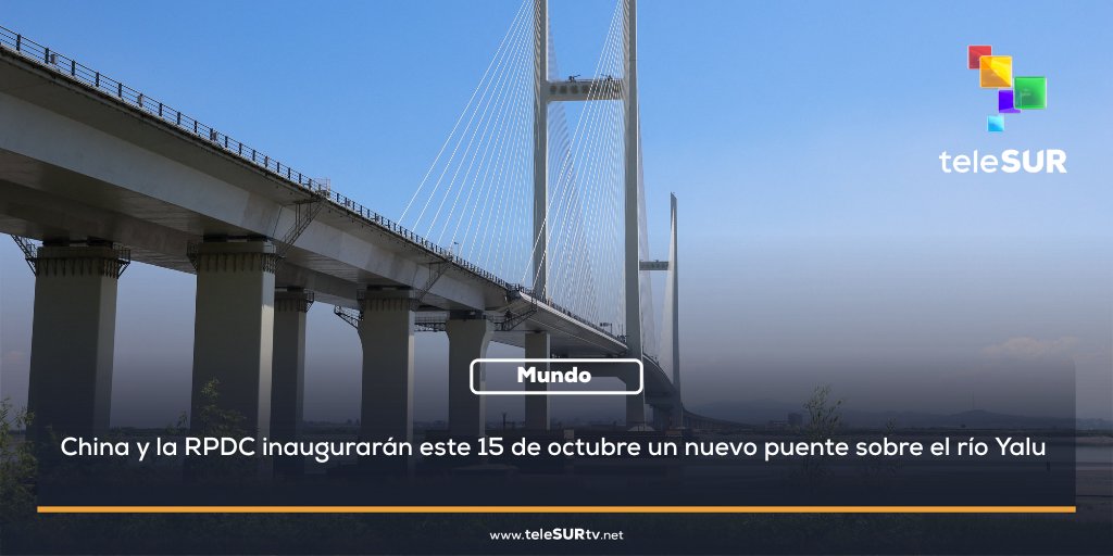 teleSURtv's tweet photo. 🌉 China y la RPDC inaugurarán este 15 de octubre un nuevo puente sobre el río Yalu para fortalecer el comercio.
#teleSUR #China #RPDC https://t.co/ZeVQFJr6Dv