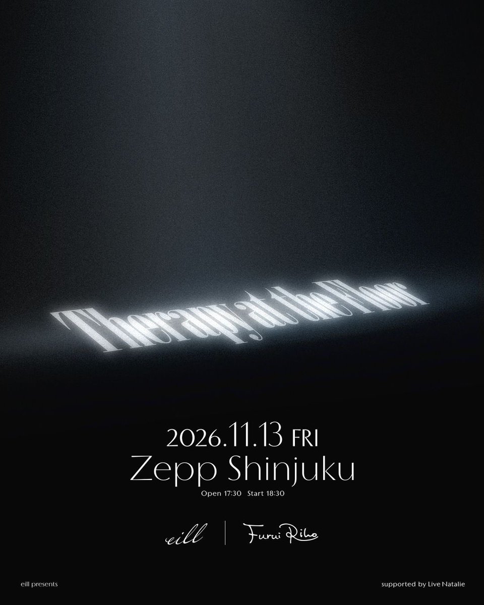 furuiriho_staff's tweet photo. ▶︎▶︎▶︎LIVE

#FuruiRiho が出演する
@_eill_ さんとのツーマンライブ
『eill presents Therapy at the Floor
supported by ライブナタリー』

🎟️一般先行 10/17(土)12:00開始！！
https://t.co/pFnRDLcmHQ 
※先着順⚠️

🗓️11/13(金)
🕰️OPEN 17:30 / START 18:30
📍Zepp Shinuku（TOKYO） https://t.co/GT5HJLXYuG
