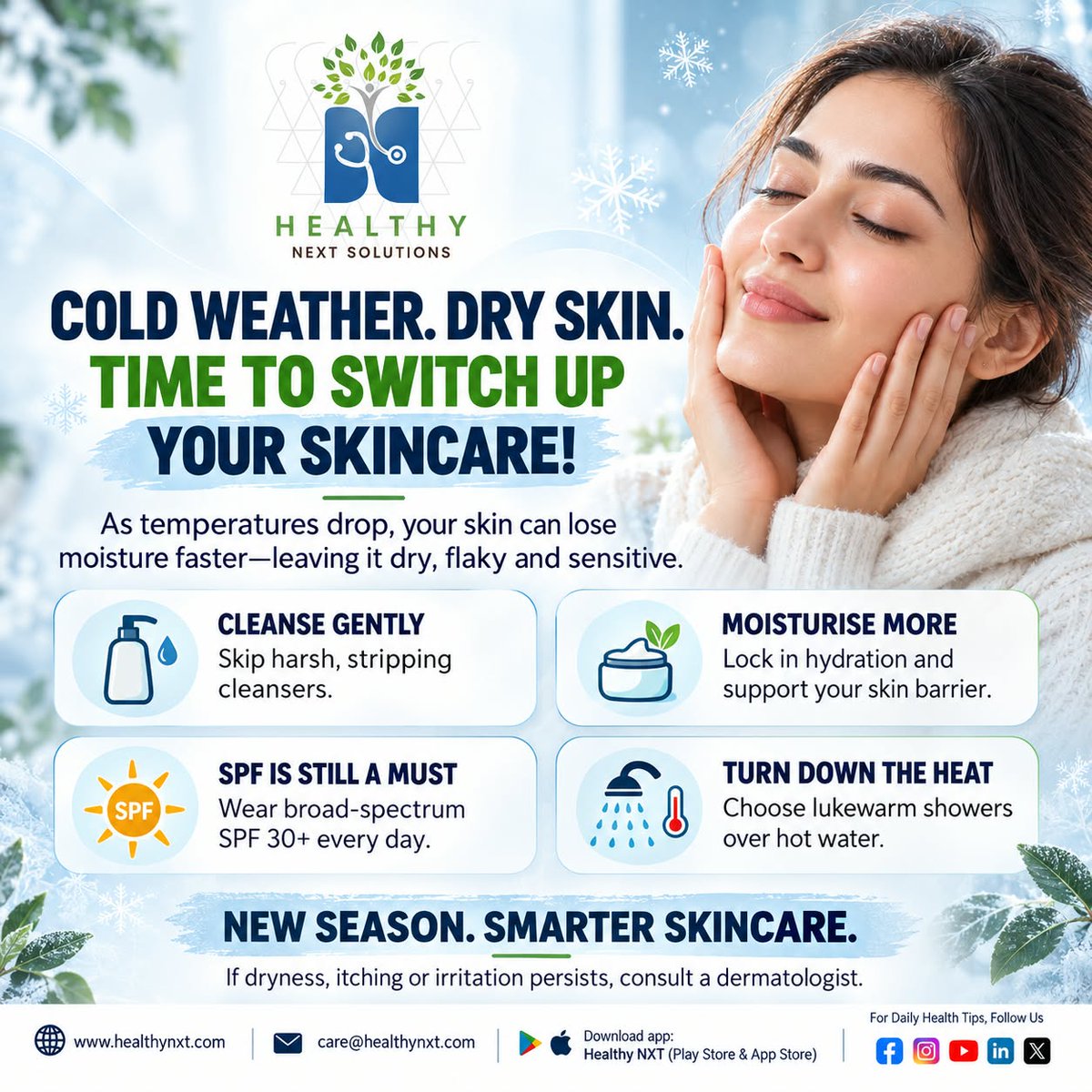 Healthynxt's tweet photo. ❄️ Cold weather can leave your skin dry, flaky &amp; sensitive!

🧴 Cleanse gently
💧 Moisturise regularly
☀️ Use broad-spectrum SPF 30+
🚿 Choose lukewarm showers
Persistent irritation? Consult a dermatologist.
🌐 https://t.co/73gXGIrbE4
#WinterSkincare #DrySkin #HealthyNXT https://t.co/pmd2xRek4d
