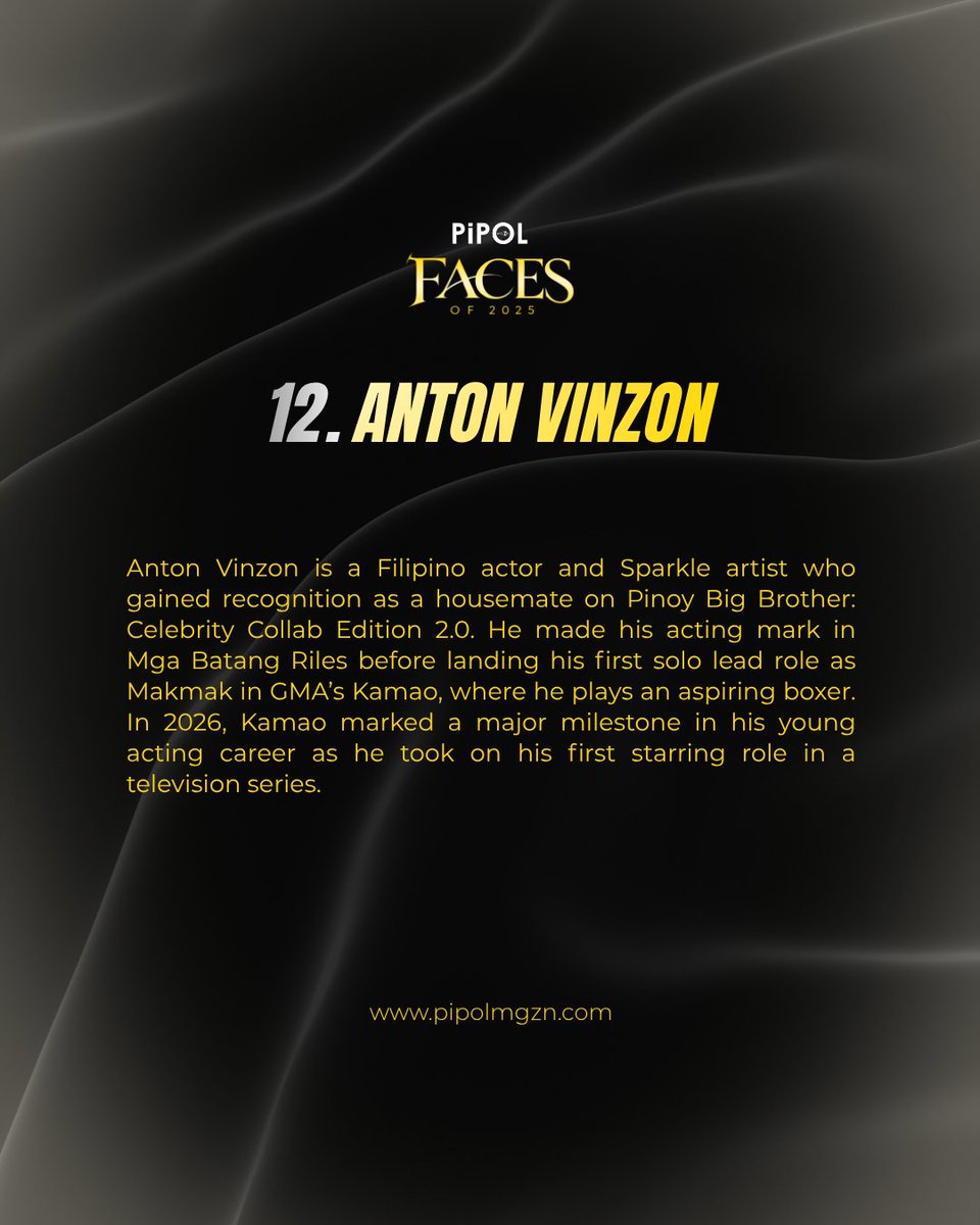 vpchoiceawards's tweet photo. Meet #PIPOLFaceOf2025 Male Teen No. 12, #AntonVinzon !

Anton Vinzon is a Filipino actor and Sparkle artist who gained recognition as a housemate on Pinoy Big Brother: Celebrity Collab Edition 2.0. He made his acting mark in Mga Batang Riles before landing his first solo lead role as Makmak in GMA’s Kamao, where he plays an aspiring boxer. In 2026, Kamao marked a major milestone in his young acting career as he took on his first starring role in a television series.

The rankings were determined through a combined result of Pi-PoLL votes and evaluations from industry experts.

Get ready for the special #PIPOLFacesSexiest2025 feature in the PIPOL mgZn Anniversary Print Issue, coming this November 2026.

Photo Credit & Special Thanks: @Sparkle_GMA .
#PIPOLmgZn #VPChoiceAwards #AntonVinzon
