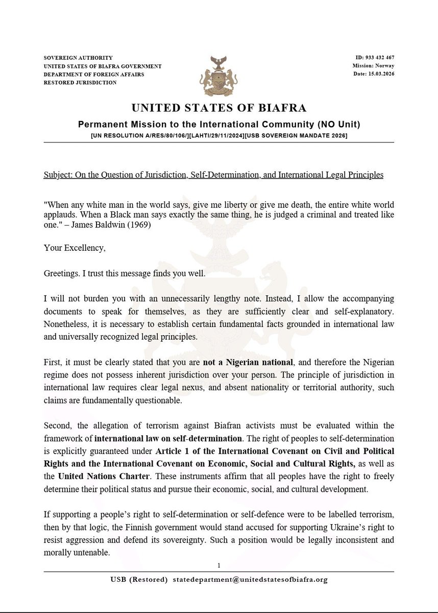 OCCPriceless's tweet photo. Dear Itä-Suomen hovioikeus (Court of Appeal of Eastern Finland),

Kindly permit me to conclude with these fundamental legal principles and questions:

1. Ex injuria jus non oritur -- No legal right can arise from an unlawful act. (ICJ, Namibia Advisory Opinion, 1971).

2. He who comes to equity must come with clean hands. Justice must never reward wrongdoing or double standards.

3. Does a Finnish domestic court have jurisdiction to adjudicate the international dimensions of the Nigeria–Biafra war without properly applying international humanitarian law, including Common Article 3 of the Geneva Conventions?

4. What is good for Finland must also be good for Biafra. Article 1 of the ICCPR and Article 20 of the African Charter recognize the right of peoples to self-determination.

5. Should the current President of Finland Alexander Stubb be charged with sponsoring terrorism for supporting Ukraine's right to self-defence under Article 51 of the UN Charter? If not, why should Biafran advocacy for self-determination and self-defense be treated differently?

6. H.E. Simon Ekpa represents the aspirations of over 70 million Biafrans, a population greater than Finland and Ukraine combined.

7. If four Biafran nationals were released after their unlawful detention, why does H.E. Simon Ekpa remain detained Articles 5 and 6 of the ECHR guarantee liberty, fair trial rights, and the presumption of innocence.

8. Finland fought for its independence and sovereignty. Why should Biafrans be denied the same right to pursue freedom from illegal occupation, annexation, and genocide? Article 1(2) of the UN Charter recognizes the principle of self-determination.

Self-determination and self-defense is not terrorism. Political advocacy is not proof of criminal guilt. Justice must not depend on race, nationality, or geopolitical alliances.

As we await your verdict tomorrow, remember that the world is watching. History will judge whether Finland upheld the rule of law, defended judicial independence, and delivered impartial justice, or allowed political considerations to overshadow justice and undermine the fundamental principles it claims to uphold.

Relevant Article:

President Tinubu Commends Finland for Intervening in Simon Ekpa’s Case...

The Ambassador of Finland extolled the President for his courage in initiating reforms that will benefit the economy and ensure prosperity in the future.

“Simon Ekpa has been hindering bilateral relations. The cooperation between our two countries is going very well now, and the National Security Adviser has been providing all the evidence,” the Ambassador noted...
https://t.co/82T2neVEDB

@Aki_Nummelin @AulaMK @BrookingsGlobal @CoE_RuleofLaw @FedericaMog @ForeignOfficeKE @FrankAmnesty @freedomhouse @HeikkaRR @HRHFoundation @IHRF_English @ihmisoikeus @ir_rkp @jihadwatchRS @kokoomus @liandersson @MaiKivela @MariPSRantanen @Mariam__Lambert @MikkonenKrista @minjakoskela @mtmalinen @NasimaRazmyar @Ofer_binshtok @OliviaSundberg1 @PaavoTeittinen @PACE_LegalHR @PaiviRasanen @PekkarinenElina @PES_PSE @PS_ekryhma @sirpa_rautio @SingoeiAKorir @teijamakkonenfi @veronikahonka @WalidPhares