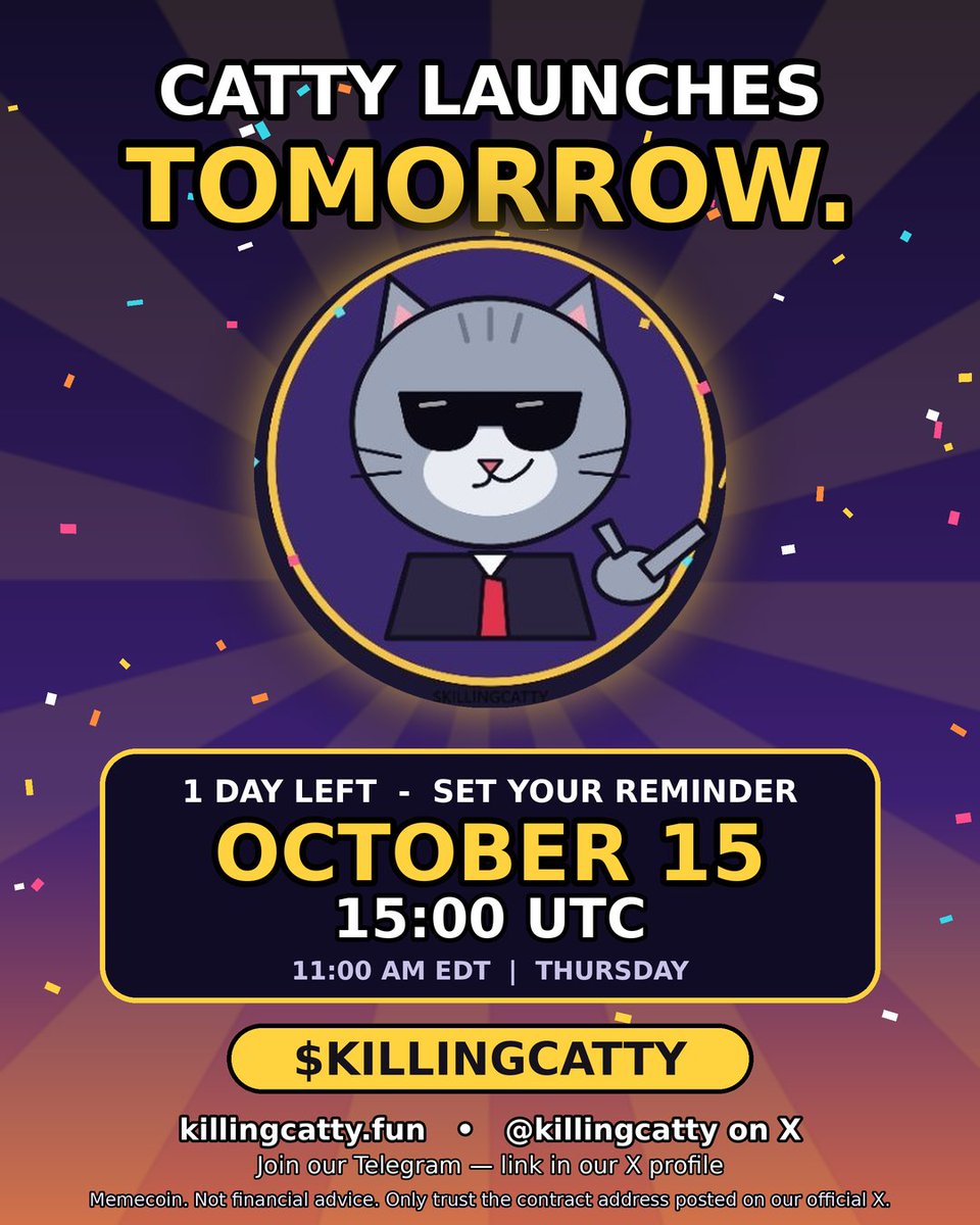 killingcatty's tweet photo. Catty launches TOMORROW. 😎🐈‍⬛

🗓 October 15
🕒 15:00 UTC (11:00 AM EDT)

Set your reminder. Turn on notifications.

Only trust the contract address posted here on our official X. 🙏

https://t.co/54RnSiND24
$KILLINGCATTY #MEMECOIN #ALTCOINS https://t.co/0HkajPQy4f