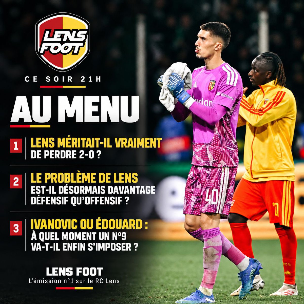 LensFoot1's tweet photo. 🔔 𝗟𝗲𝗻𝘀 𝗙𝗼𝗼𝘁 spécial 𝐋𝐢𝐠𝐮𝐞 𝐝𝐞𝐬 𝐂𝐡𝐚𝐦𝐩𝐢𝐨𝐧𝐬😎#RCLens 🔴🟡 

🕗RDV 2️⃣1️⃣h, en direct live sur 𝗬𝗢𝗨𝗧𝗨𝗕𝗘, 𝗫 𝗲𝘁 𝗙𝗔𝗖𝗘𝗕𝗢𝗢𝗞

Avec @tadao_officiel 

Voici la compo et le menu de l’émission de ce 𝐌𝐄𝐑𝐂𝐑𝐄𝐃𝐈 ⤵️

🎙️@FredericPeter1 
🎙️@Laurentmazure 
🎙️@Northman62