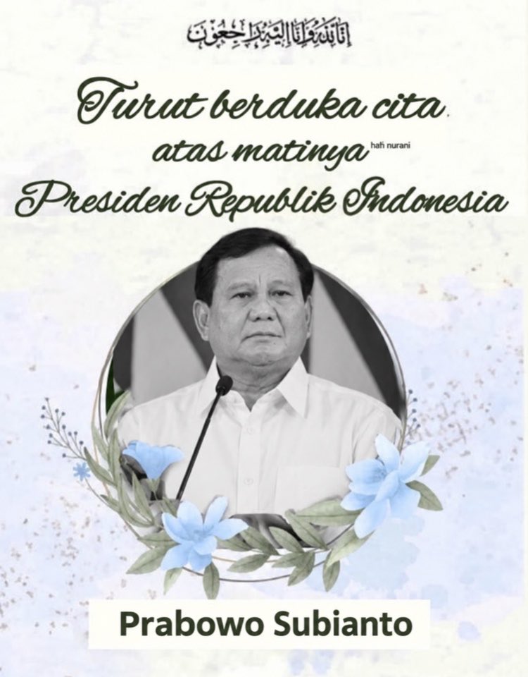 alpokatmentega's tweet photo. Innalillahi wa inna ilaihi raji'un atas matinya ʰᵃᵗᶦ ⁿᵘʳᵃⁿᶦ Presiden Republik Indonesia, Prabowo Subianto (@prabowo). https://t.co/Y3Wi3RuHMn