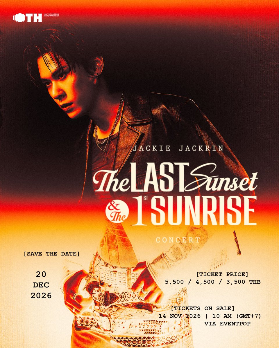 OnTheHorizonEnt's tweet photo. JACKIE JACKRIN ‘THE LAST SUNSET & THE 1ST SUNRISE’ CONCERT

🗓️ SAVE THE DATE
20 DEC 2026

🎟️ TICKET PRICES
HORIZON 5,500 / SUNRISE 4,500 / SUNSET 3,500 THB

TICKETS ON SALE
14 NOV 2026 | 10 AM (GMT+7)
VIA EVENTPOP

VENUE WILL BE ANNOUNCED SOON.

#JACKIELastSunset1stSunrise
#JackieJackrin
#OTH_Ent
#OnTheHorizon
