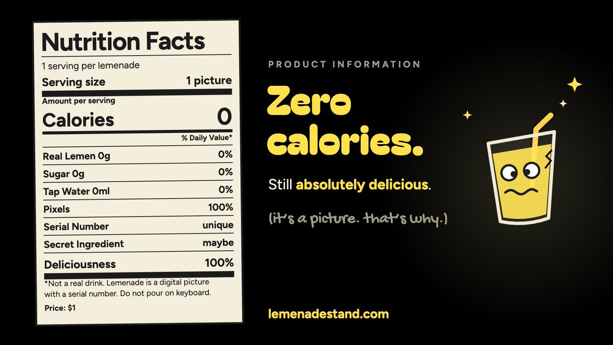 lemenadestand's tweet photo. Zero calories. Zero sugar. Absolutely delicious.

(it's a picture. that's why.)

$1 #collectibles #digitalcollectibles #stupid #lemonade #meme #crypto #solana #USDC

https://t.co/KG95FbY6Oq https://t.co/1VvIfmvA9n