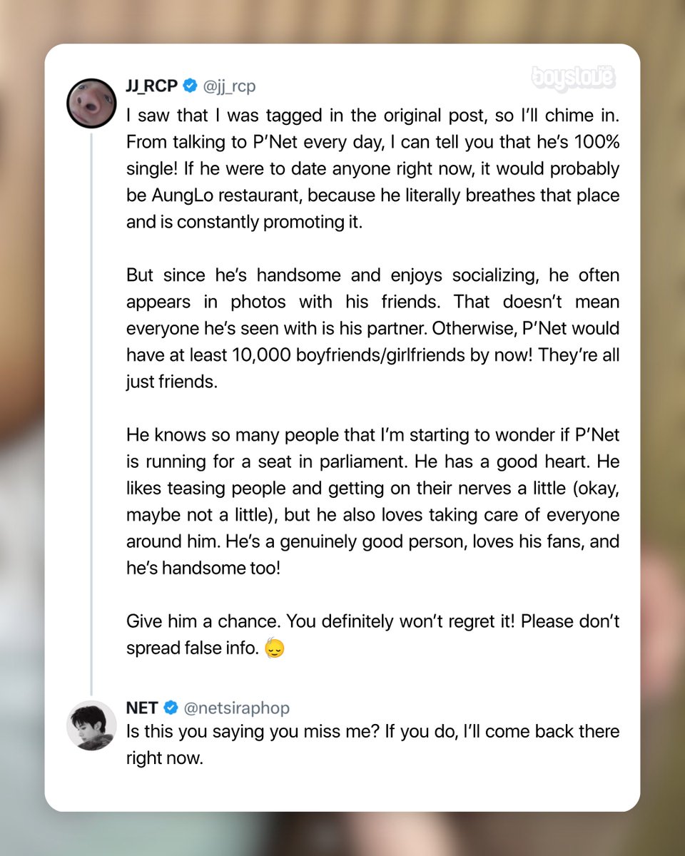 boyslovehub's tweet photo. JJ had to speak out after people spread lies about Net dating someone following his trip with DMD friends, tagging JJ.

“Net is 100% single. He’s handsome and sociable, so he often appears with friends. That doesn’t mean he’s dating everyone he’s seen with. Otherwise, Net would have at least 10,000 boyfriends/girlfriends by now!”

Net left a sweet comment on JJ’s post: “Is this you saying you miss me? If you do, I’ll come back there right now.” #NetJJ