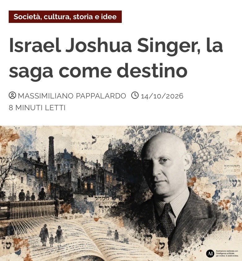 in_oltre's tweet photo. Prima del Nobel al fratello Isaac Bashevis, era Israel Joshua il Singer più celebre. Le sue saghe familiari raccontano il costo umano della storia, le promesse dell’assimilazione e la seduzione delle ideologie. Due scritture diverse, nate dalla stessa eredità ebraica polacca, conservano i nomi, i volti e le voci di un mondo scomparso, opponendo la concretezza della vita alle astrazioni del Novecento. 

Massimiliano Pappalardo su InOltre. Il link nel primo commento