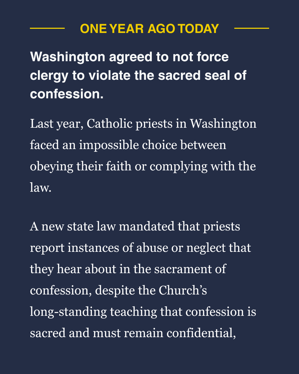 becketfund's tweet photo. Priests should never have to choose between upholding their sacred vows and facing jail time. In 2025, Washington passed a law requiring Catholic priests to report suspected abuse or neglect disclosed in confession, despite the Church’s 2,000-year-old teaching that confession is sacred and must remain confidential. 

Becket defended the priests in court, and one year ago today, Washington agreed to not force them to violate the sacred seal of confession. Learn more: https://t.co/g2ytoSR5d1