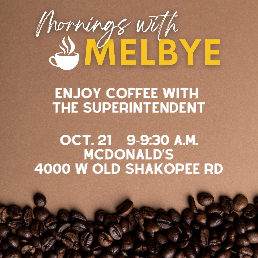 bps271's tweet photo. The next Mornings with Melbye event is Wednesday, Oct. 21 at 9 a.m. at the McDonalds at 4000 W Old Shakopee Road. Chat with Superintendent Dr. Eric Melbye about issues affecting our schools and community. Future dates and locations are listed online at https://t.co/5bpWrwhaXI https://t.co/MQpcDRtFFf