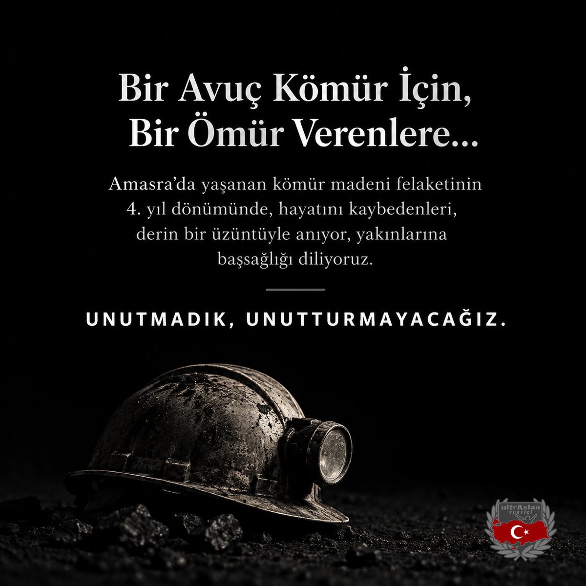 uAYurtici's tweet photo. Bir Avuç Kömür İçin, Bir Ömür Verenlere…
Amasra’da yaşanan kömür madeni felaketinin 4. Yıl dönümünde, hayatını kaybedenleri, derin bir üzüntüyle anıyor, yakınlarına başsağlığı diliyoruz. 
UNUTMADIK, UNUTTURMAYACAĞIZ. 

#uAYurtiçi https://t.co/cHjaniBIgx
