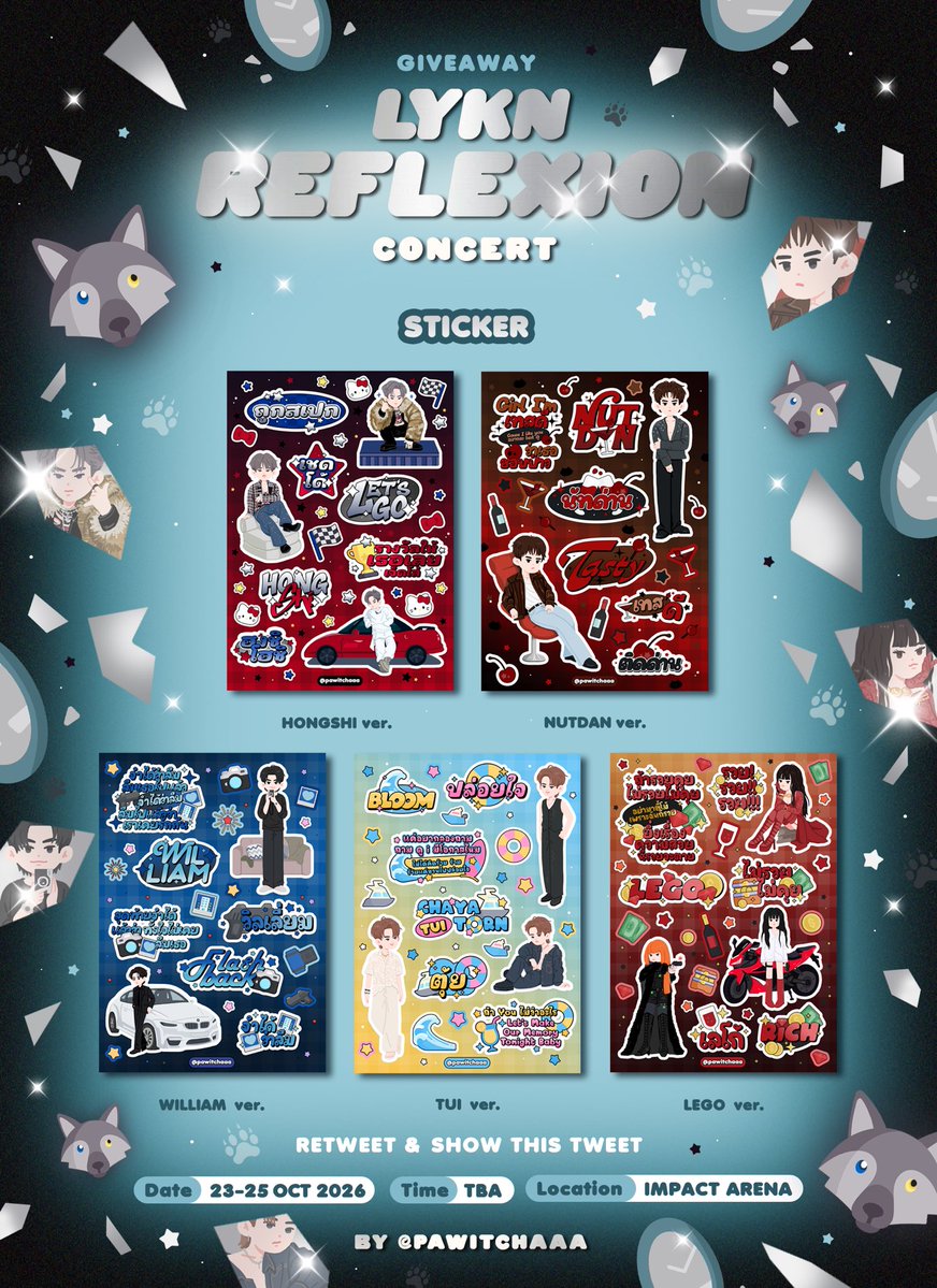 pawitchaaa's tweet photo. —— pls kindly rt ·˚ ༘♡
LYKN Reflexion Concert🐺
💫giveaway💫
STICKER
♡ HONGSHI ver.
♡ NUTDAN ver.
♡ WILLIAM ver.
♡ TUI ver.
♡ LEGO ver.

🗓️ Date : 23-25 Oct 2026
⏰ Time : tba
📍 Location : IMPACT ARENA
🐾rt & show this tweet🐾

#LYKNReflexionConcert 
#nnutdan #hongshihoshi #williamjkp #TuiChayatorn #Lego_Rapeepong 
#LYKN