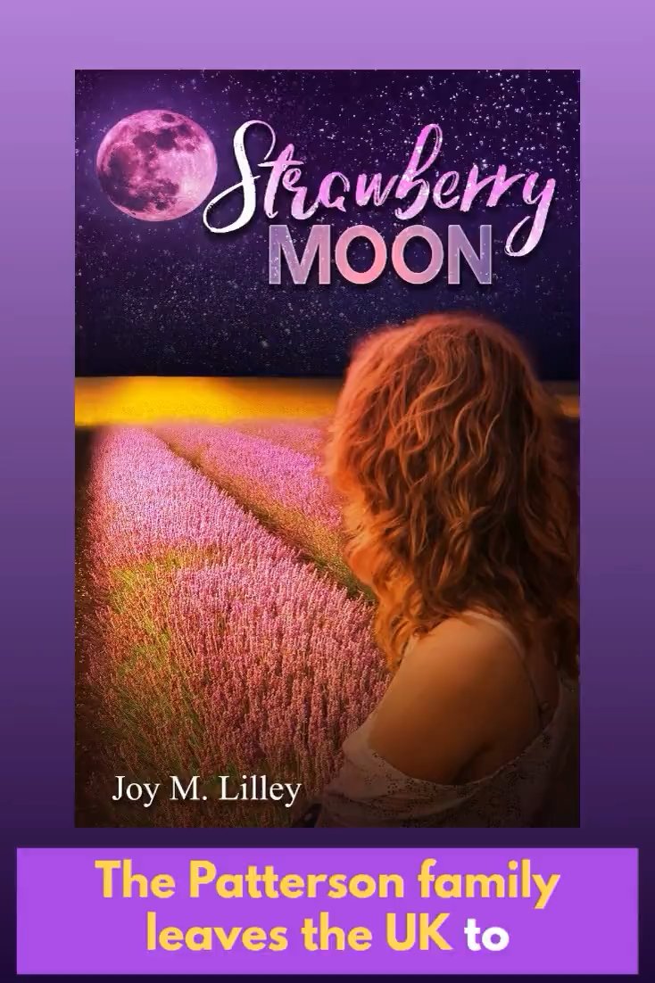 A book cover for 'Strawberry Moon' by Joy M. Lilley, featuring a pink moon over a lavender field and a woman with curly red hair, with text below reading 'The Patterson family leaves the UK to'.