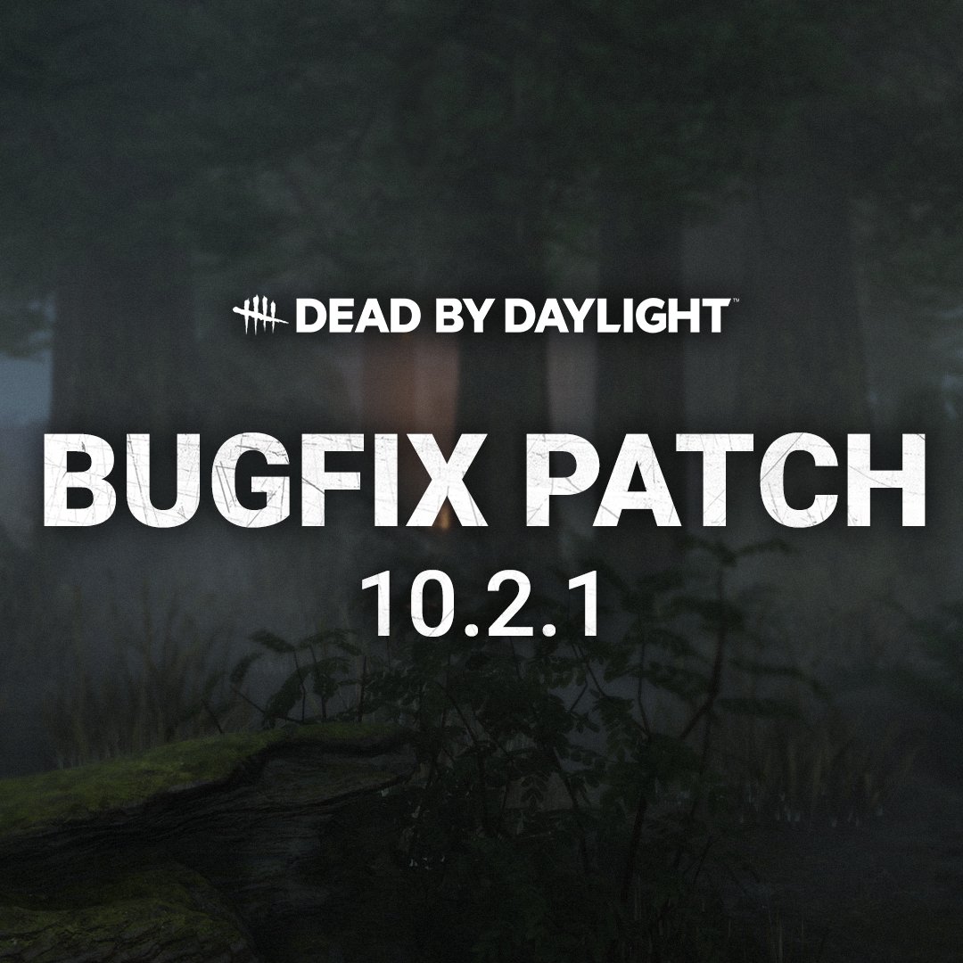 DeadbyDaylight's tweet photo. The 10.2.1 Bugfix Patch releases today, bringing a number of bug fixes, including a fix for an issue that could cause Killers to become stuck in a third-person view. 
Nintendo Switch will receive the update at a later time. 
 
Patch Notes 🔗 https://t.co/Uv9T7XniUF https://t.co/0Gv2fPKcDw
