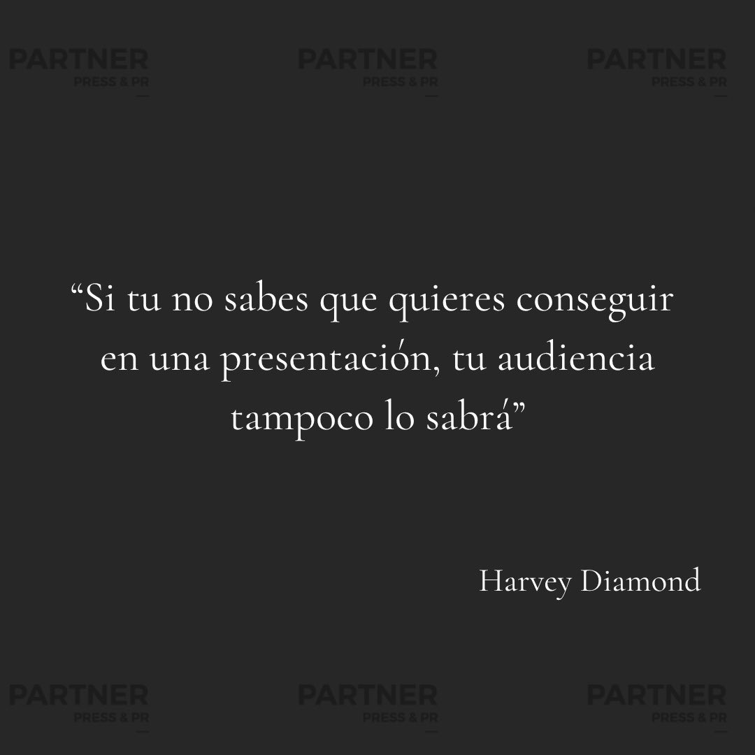 PartnerPR's tweet photo. #FraseDeHoy "Si tu no sabes que quieres conseguir en una presentación, tu audiencia tampoco lo sabrá", Harvey Diamond. https://t.co/kalScJ0kBP