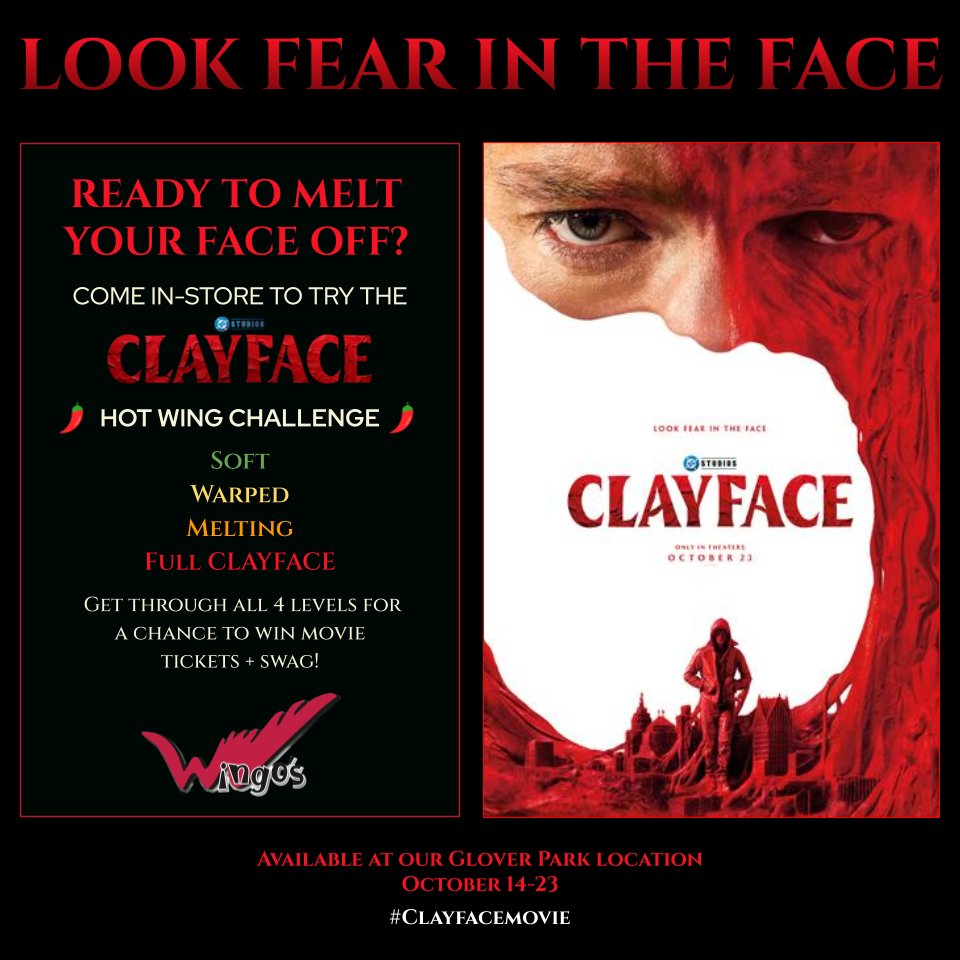 Wingos's tweet photo. Think you can handle the heat? 🌶️🔥

Look fear in the face and take on the CLAYFACE Hot Wing Challenge at our Glover Park location! Make it through all four levels—from Soft to FULL CLAYFACE— to win movie tickets or a #ClayfaceMovie t-shirt. 👀🎟️

Think your taste buds can survive the transformation? 😈

Available October 14–23 only in-store.

@dc #ClayfaceMovie