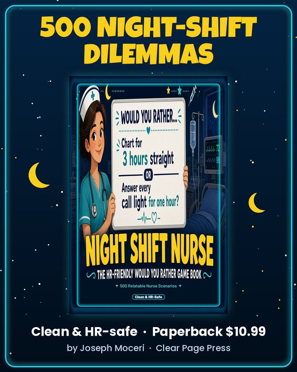 JosephAnth13290's tweet photo. I published a book. Would You Rather: Night Shift Edition. 500 clean, HR-safe dilemmas for nurses on nights.

WYR take report from someone who gives novel-length detail, or someone who says "they're fine" and walks away?

I'm the author. $10.99 paperback: https://t.co/y8ZWtKwpbd https://t.co/n9y2qFipRk