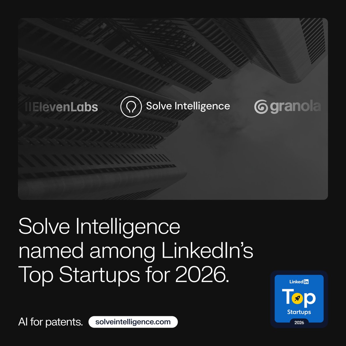 SolveIntel's tweet photo. Solve Intelligence has been named one of LinkedIn's 2026 Top Startups, joining @ElevenLabs  and @meetgranola  on this year's list.

We're proud to be recognised, and excited by what it says about how fast patent professionals are adopting AI.

Patent work is where law meets technology, and it demands both deep technical expertise and sharp legal judgment. We're building Solve to support that work across the entire patent lifecycle, from drafting and prosecution to portfolio management and litigation support.

Solve works alongside patent professionals, strengthening their expertise rather than replacing it. Today, more than 700 IP teams across six continents use Solve in their daily practice, from in-house teams to law firms.

You'll find the full list and our open roles in the comments. Come build the future of patent work with us.

#LinkedInTopStartups