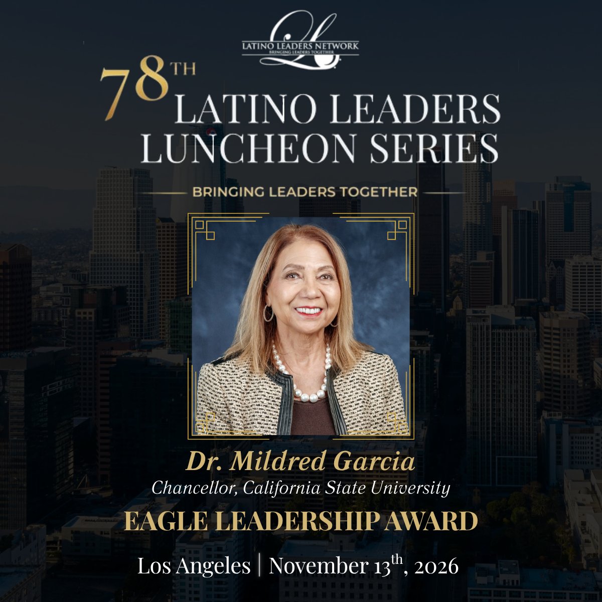 LLN_USA's tweet photo. LLN is excited to honor Dr. Mildred García, Chancellor at @calstate, with the Eagle Leadership Award at the 78th Latino Leaders Luncheon Series. From becoming  CSU’s 1st Latina university president to leading the  @AASCU, she continues to create pathways for the next generation. https://t.co/6yNDeTE0hB