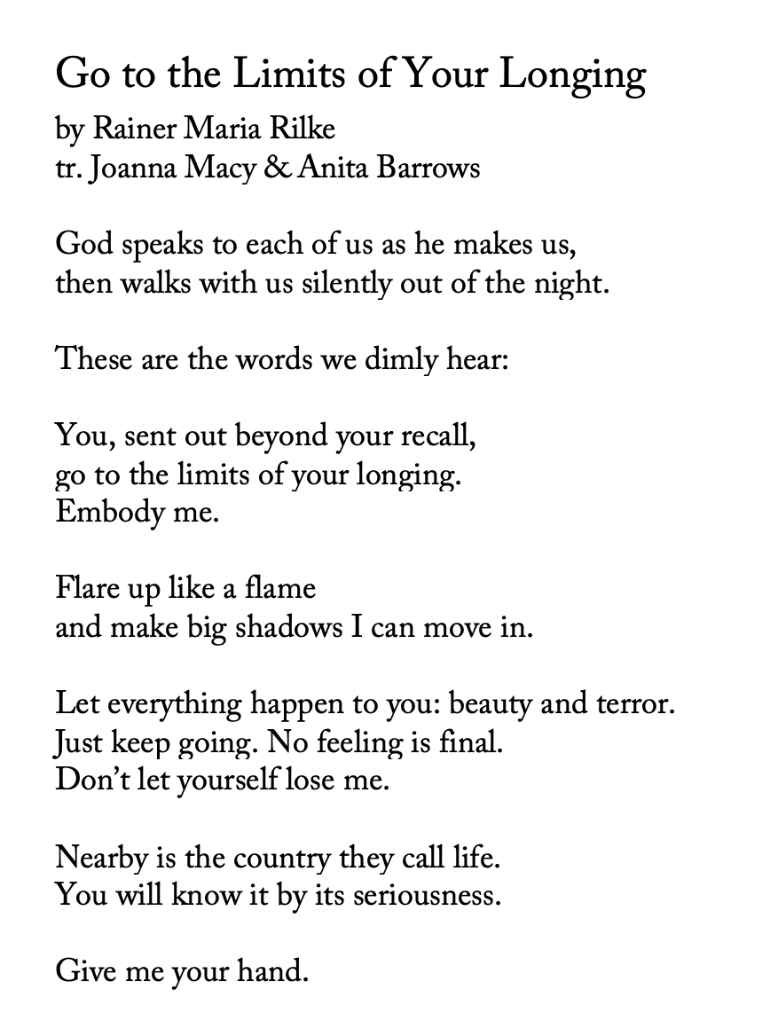 chenchenwrites's tweet photo. Everyone (including me) always highlights the lines, "Let everything happen to you: beauty and terror. / Just keep going. No feeling is final." But today I keep going back to the later lines, "Nearby is the country they call life. / You will know it by its seriousness." https://t.co/dyUh1YroFc
