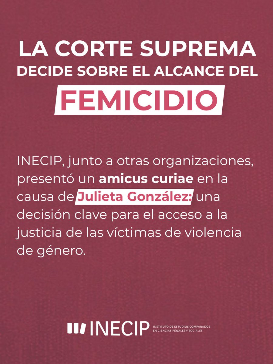 INECIP's tweet photo. ⚖️ La #CSJN y una decisión clave sobre el alcance del femicidio

En el marco de la causa por el femicidio de Julieta González, INECIP, junto a otras organizaciones, presentó un amicus curiae para advertir sobre los riesgos de una interpretación restrictiva de esta figura penal. https://t.co/Ze0K6mCYqK