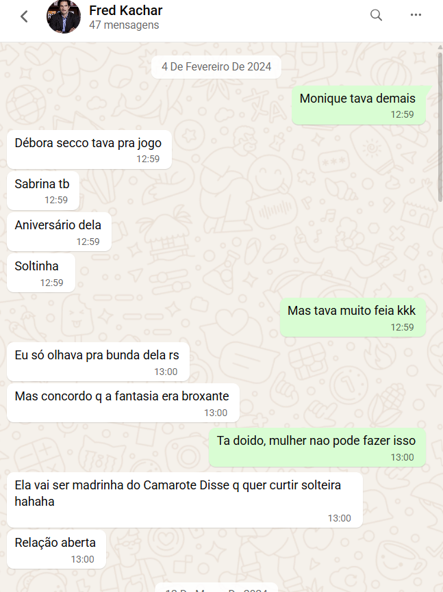 1uc4s_m1theus's tweet photo. BOMBA 🚨 / ATUALIZAÇÃO no MasterWhats

Fred Kachar, diretor-geral da Editora Globo, no celular do Vorcaro:

Falou que “Débora Secco tava pra jogo”, “Sabrina soltinha” e que “só olhava pra bunda dela”.

Depois, em Nova York, aceitou convite de honra pra festa “sem celular e sem risco”.

No dia seguinte chamou Vorcaro de “ídolo máximo” porque o cara chegou 4h e acordou 7h, três dias seguidos, com a Fabiola no hotel.

Ainda pediu pra ele falar com a @malugaspar  Gaspar quando ela publicou sobre fraude no Master.

Tudo no MasterWhats.
https://t.co/pasWJmAmBA