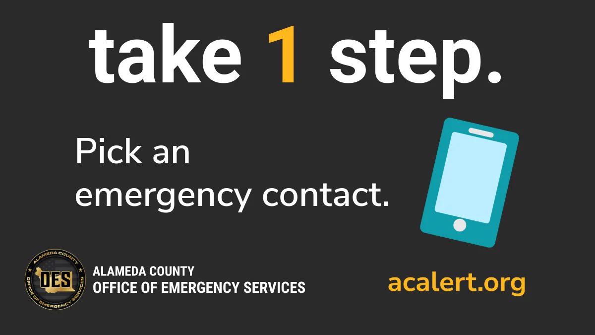 Take 1 Step. Pick an emergency contact. acalert.org Alameda County Office of Emergency Services