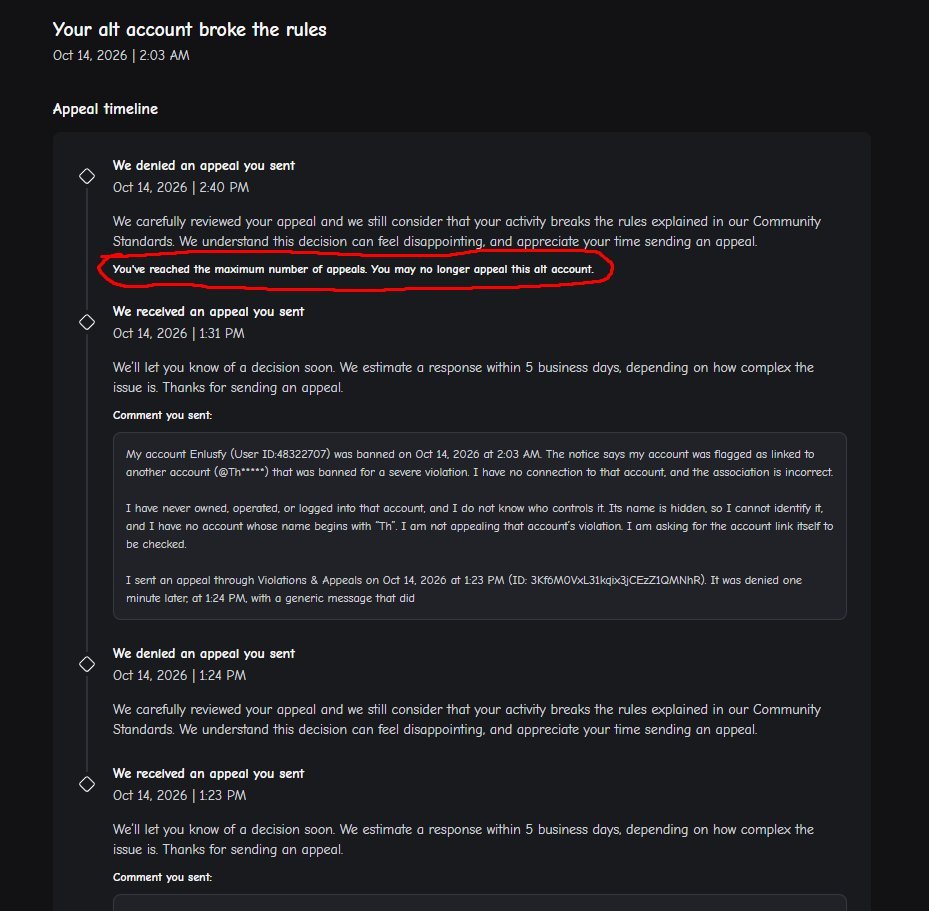 zhinzii's tweet photo. @Roblox my account Enlusfy (ID 48322707) got banned for being “linked” to an account I’ve never touched. First appeal denied in 1 minute, second rejected, and now it says I’ve hit the max number of appeals. I’m also ID verified. Can a real person look at this?

#robloxsupport #roblox #kreekcraft