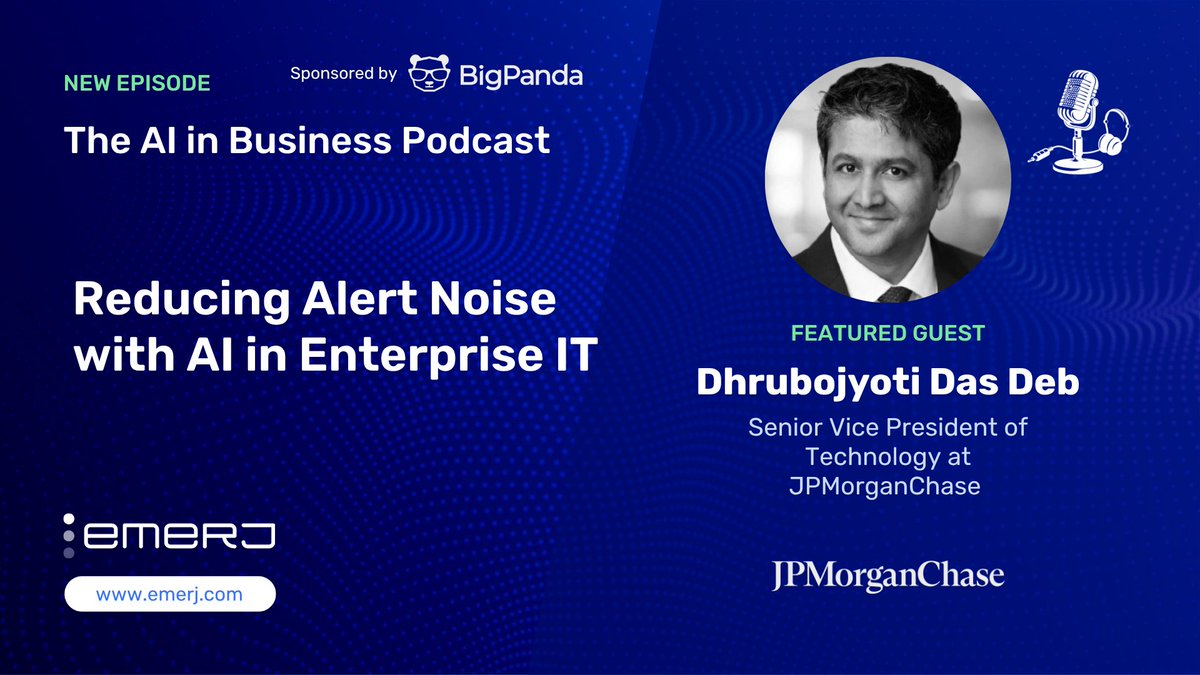 Emerj's tweet photo. Alert fatigue is costing IT teams time they don't have. @Emerj sits down with Dhrubojyoti Das Deb, SVP of Global IT at JPMorgan Chase &amp; Co., on the #AIinBusiness podcast. Sponsored by @BigPanda https://t.co/EZdmPUsHb7