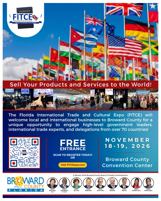 Promotional flyer for the 2026 Florida International Trade and Cultural Expo (FITCE), featuring international flags and event photos. The event will take place November 18–19, 2026, at the Broward County Convention Center. The expo brings together businesses, government leaders, trade experts, and delegations from over 70 countries. Admission is free. The flyer includes a QR code for registration, FITCE website information, and Broward County branding