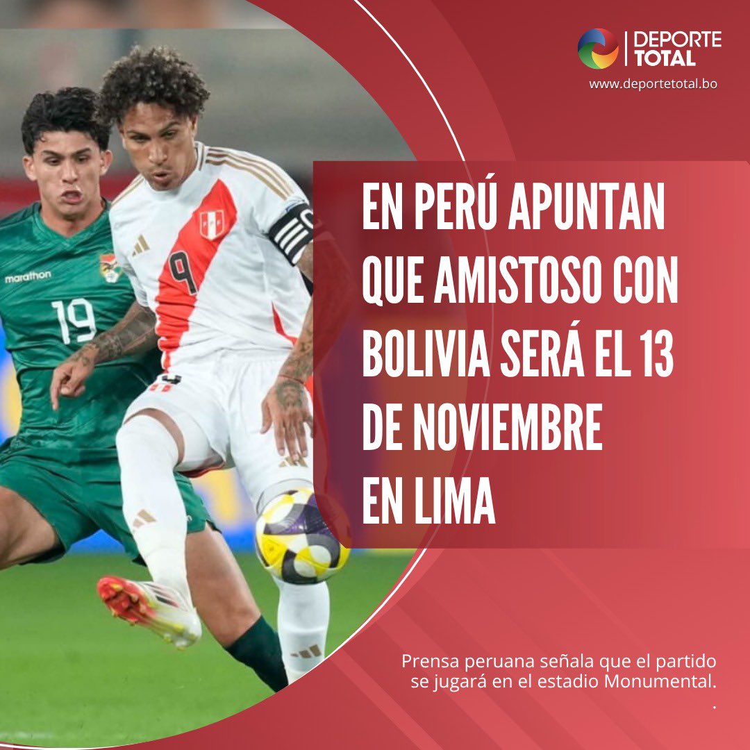 deportetotal_bo's tweet photo. PERÚ ANUNCIA AMISTOSO ANTE BOLIVIA EN LIMA 🇵🇪⚽🇧🇴

La prensa peruana apunta que el amistoso ante Bolivia se jugará el 13 de noviembre en el Estadio Monumental de Lima, por la fecha FIFA.

Además, Perú confirmó a Honduras como segundo rival: se enfrentarán el 17-11 en Cusco. https://t.co/5dfQx1Ap7I
