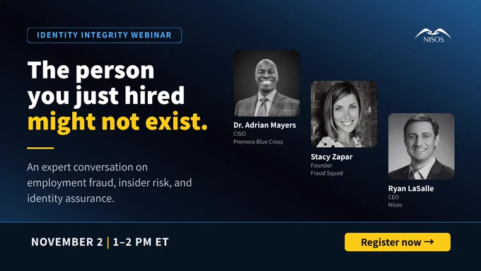 A promotional image for the "Identity Integrity Webinar" by Nisos. Text reads: "The person you just hired might not exist." Featured speakers include Dr. Adrian Mayers from Premera Blue Cross, Stacy Zapar from Fraud Squad, and Ryan LaSalle from Nisos. Event details: November 2, 1–2 PM ET. A "Register now" button is visible.