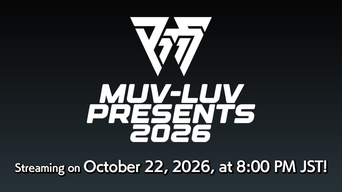 muvluvseries's tweet photo. ◤ "Muv-Luv Presents 2026"
　Coming Soon as a YouTube Premiere! ◢

"Muv-Luv Presents 2026" to Stream on October 22 at 8:00 PM (JST)!
During this broadcast, we'll reveal the latest news and updates about #MuvLuv!
We're also planning a special giveaway campaign exclusively for viewers watching in real time on the day of the event!

The broadcast will premiere on YouTube, so be sure to tune in and watch in real time!
Further details, including the streaming URL, will be announced through the official Muv-Luv social media accounts once confirmed.

Additionally, the development progress updates and new information originally scheduled to be presented during the TOKYO GAME SHOW 2026 stage event, "Muv-Luv Tactics: TGS 2026 Special Stage | Bushido May Be Found at TGS," will be shared during this broadcast.