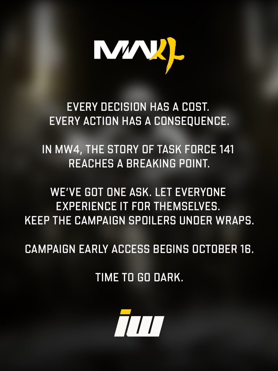 InfinityWard's tweet photo. The next chapter is almost here.

Let everyone discover what happens next on their own.

#MW4 Campaign Early Access begins October 16.

Time to Go Dark. 🫡 https://t.co/GdiToARTZ2