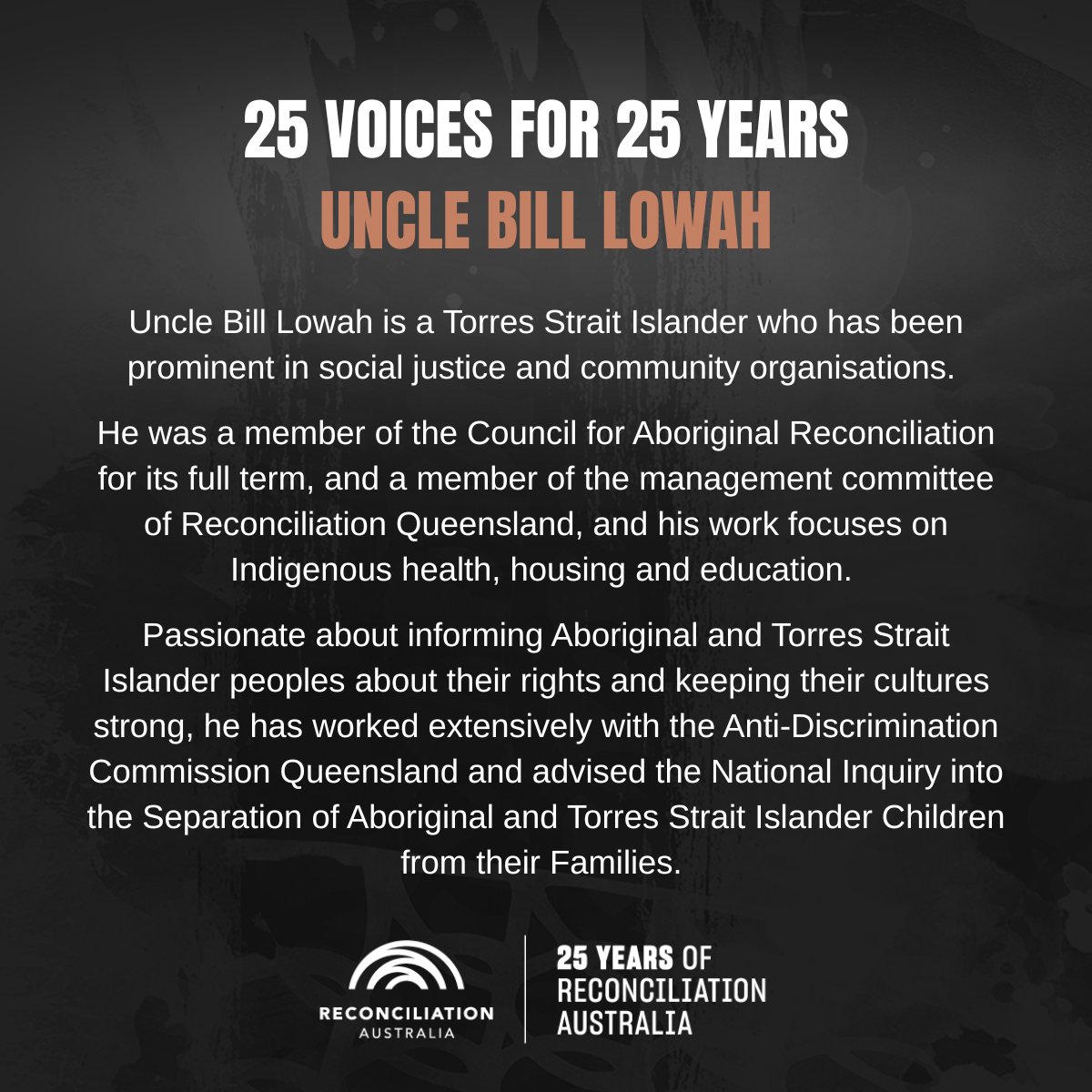 RecAustralia's tweet photo. As we mark 25 years, we're highlighting the work, impact &amp; legacy of #25Voicesfor25Years. 

Uncle Bill Lowah is a Torres Strait Islander who has been prominent in social justice &amp; community organisations including the Council for Aboriginal Reconciliation. 

#Reconciliation https://t.co/UgPtt2fBoV