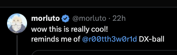 CuChulainn42's tweet photo. @r00tth3w0r1d is using REA to reconstruct the viral DX-Ball arcade game and he got a shoutout from @morluto 

trending on github right now, really fun project. Gonna direct fees to his github 

https://t.co/W637EjB5uT https://t.co/8WRoKGNzbQ