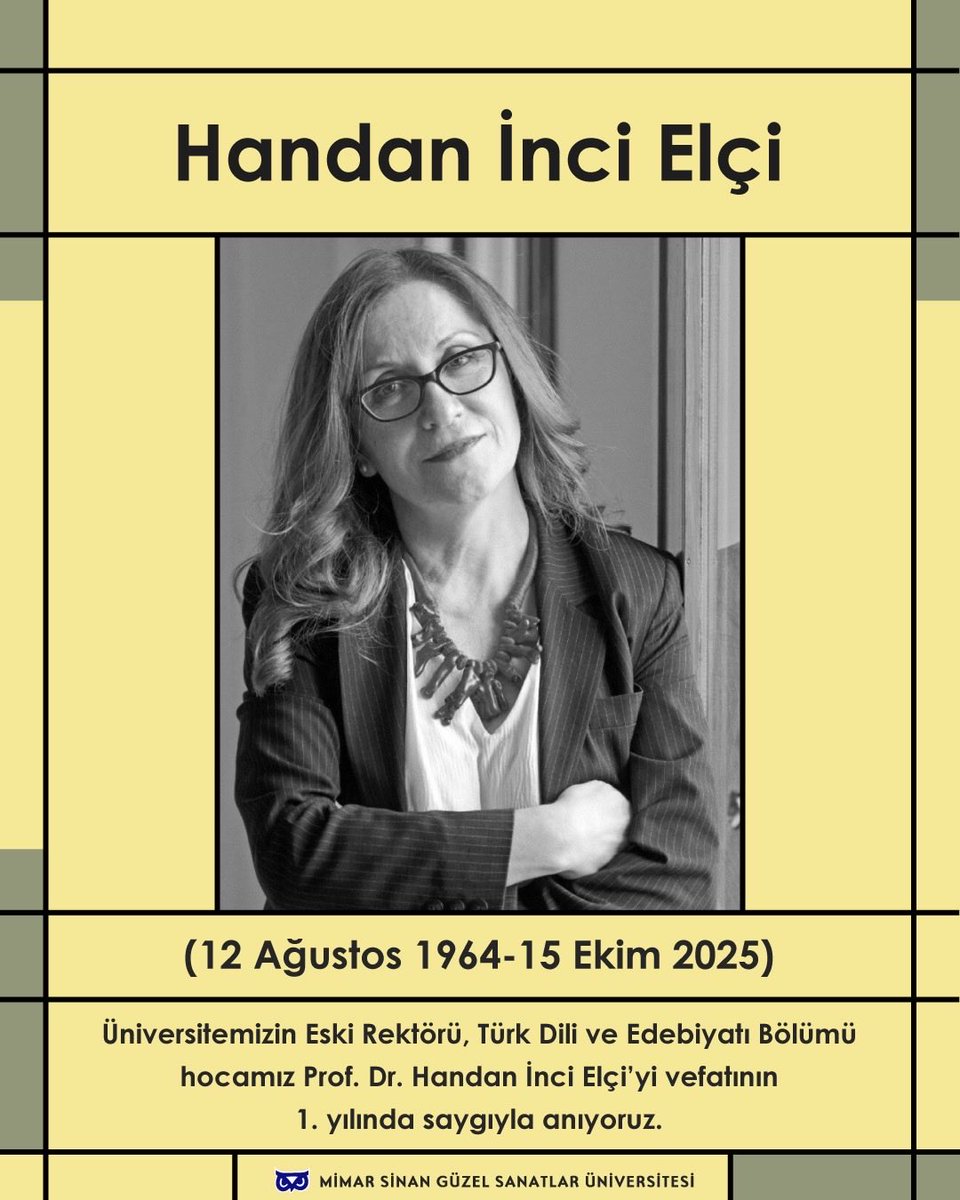 msgsuniversite's tweet photo. Handan İnci Elçi (12 Ağustos 1964 - 15 Ekim 2025)

Üniversitemizin Eski Rektörü, Türk Dili ve Edebiyatı Bölümü hocamız Prof. Dr. Handan İnci Elçi’yi vefatının 1. yılında saygıyla anıyoruz. 

#HandanİnciElçi
#msgsü https://t.co/Qr4Vwsk9xe