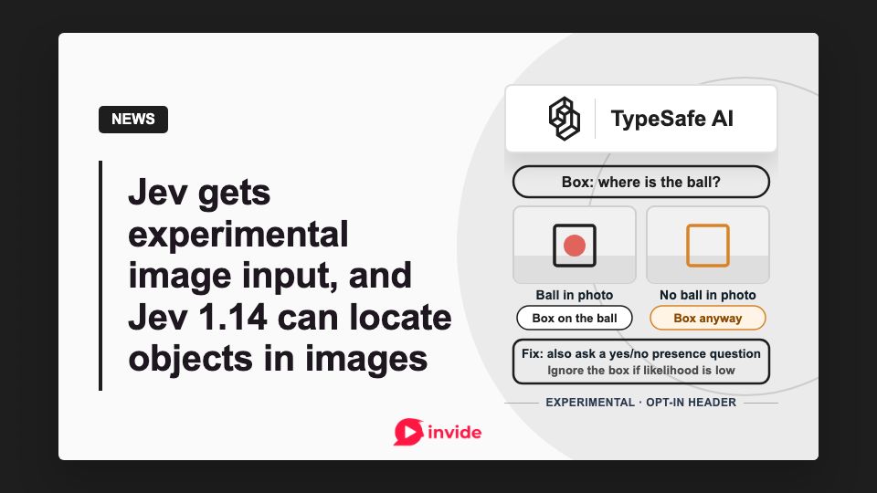 Invide_Labs's tweet photo. Jev gets experimental image input. Version 1.14 can locate objects in images, but it returns a box even when the object isn’t there.

We cover the presence check, version flags and SDK changes. 

https://t.co/DuzH4Vog9c https://t.co/5KFU3TlPXE