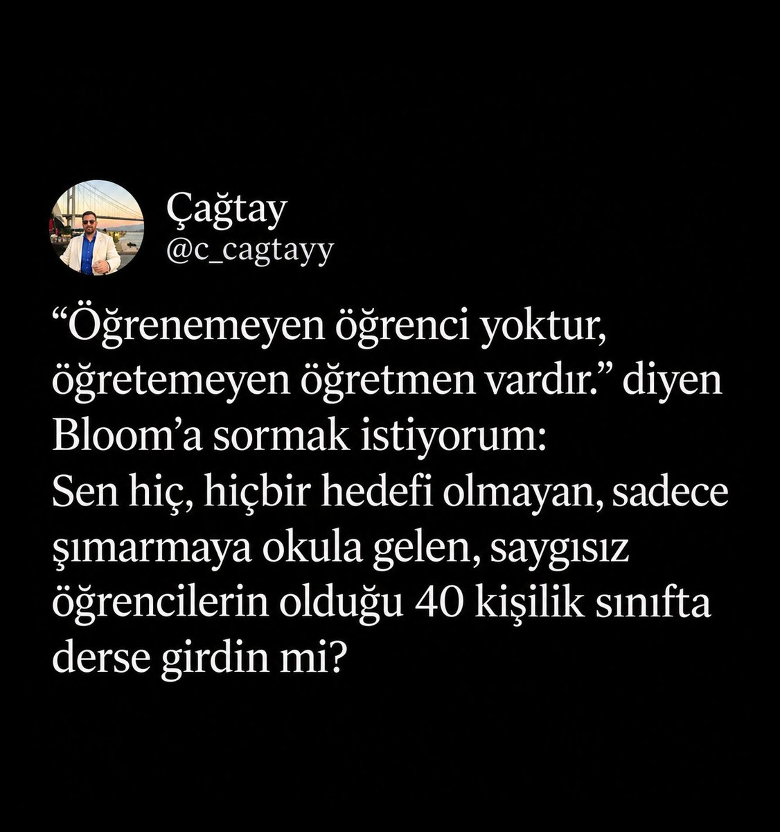 ogretmensitemiz's tweet photo. "Öğrenemeyen öğrenci yoktur, öğretemeyen öğretmen vardır.” diyen Bloom'a sormak istiyorum:
Sen hiç, hiçbir hedefi olmayan, sadece şımarmaya okula gelen, saygısız öğrencilerin olduğu 40 kişilik sınıfta derse girdin mi? https://t.co/Z11gVun7IP