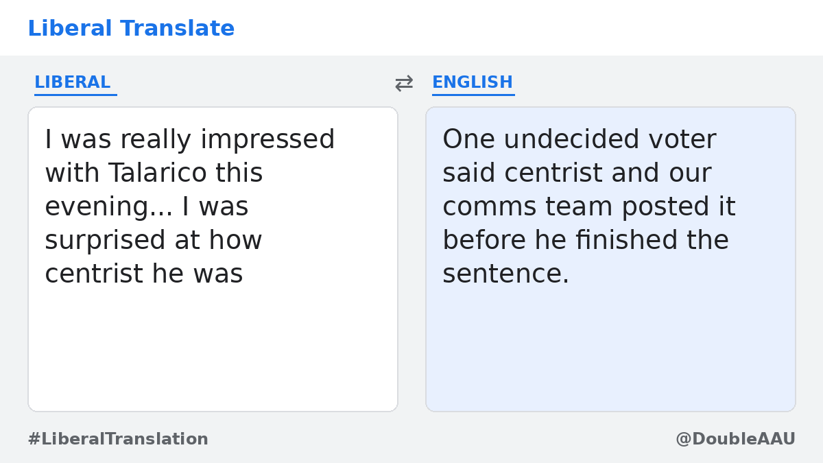DoubleAAU's tweet photo. 🔄 Translation: One undecided voter said "centrist" and our comms team posted it before he finished the sentence. #LiberalTranslation #Talarico https://t.co/KzImX7aJ5R