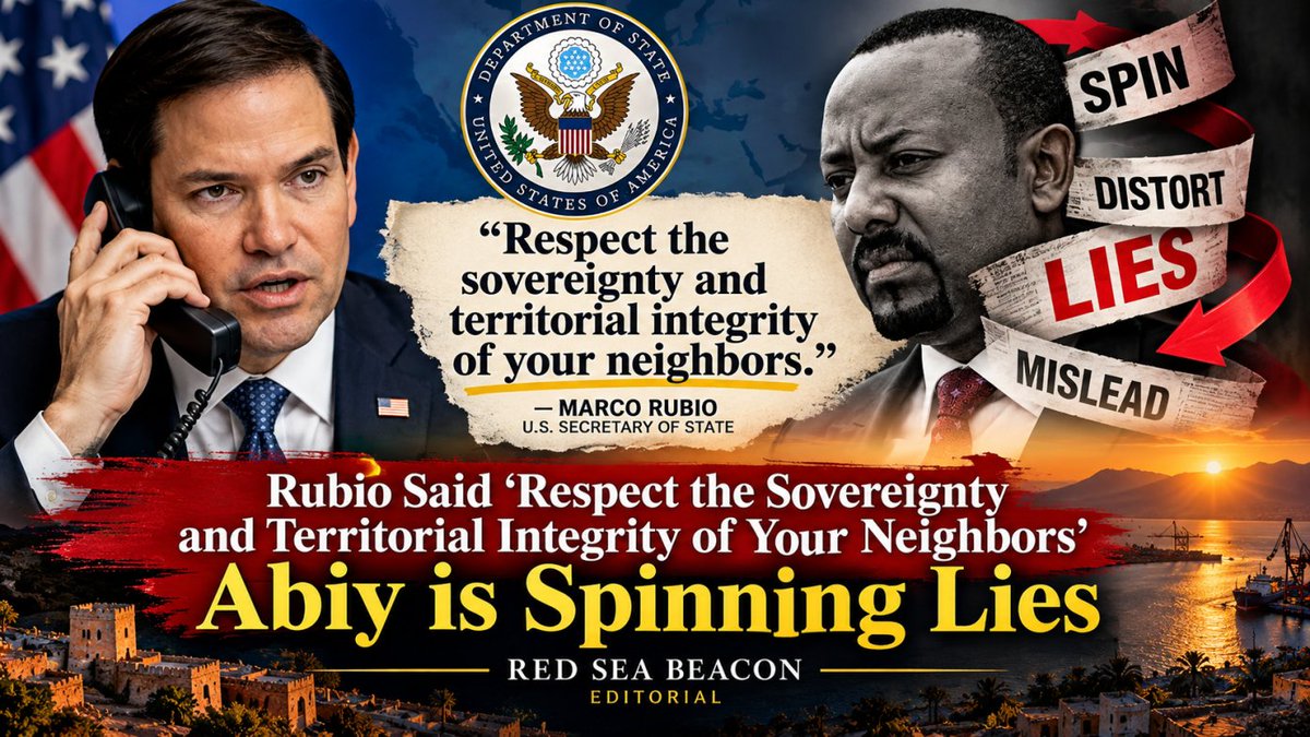 RedSeaBeacon's tweet photo. RUBIO SAID “RESPECT THE SOVEREIGNTY AND TERRITORIAL INTEGRITY OF YOUR NEIGHBORS”, ABIY IS SPINNING LIES
How Abiy Ahmed Turned Washington’s Warning on Territorial Integrity into Another Exercise in Red Sea Spin

There is something almost audacious about taking a diplomatic message centered on sovereignty, territorial integrity, and de-escalation and presenting it to the public primarily as an assurance of support. Yet that is the impression Ethiopian Prime Minister Abiy Ahmed sought to create following his October 14 telephone conversation with U.S. Secretary of State Marco Rubio.
… The real significance of the October 14 Rubio–Abiy conversation lies not in whether the exchange was cordial or whether Washington intends to continue working with Ethiopia. Neither would be surprising. What matters is the striking gap between the impression Abiy sought to create afterward and the principles Washington reportedly chose to emphasize.

Read more: https://t.co/RDV8VeQZGy by Red Sea Beacon

#FightAbiysAggression #RespectEritreasSovereignty #Enough2PPsWarmongering #UAEStopWarFinancing #UAEBloodInYourHands #AfricanUnion @hawelti @shabait @EmbassyEritrea @hadnetkeleta @SirakBahlbi @Ghidewon @EliasAmare @GhideonMusa @Ternafi @DahlakKib @YehDavid @AlulaFre @JijiwunMekete @KemeyNet @FarahMaalimM @Landofcandoppl @PMEthiopia @MFAEthiopia @MofaSudan @MOFASomalia @MfaEGYPT @_AfricanUnion @StateDept @AJEnglish @BBCWorld @AFP @TheEconomist @thenation @PressTV @Telegraph @nytimes @UN @Sec_Council @dwnews @tesfanews @TheReporterET @gulf_news