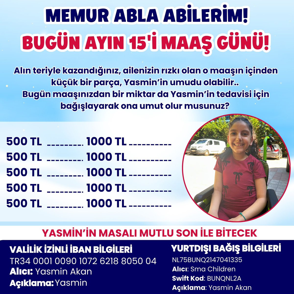 Sma_Yasminakan's tweet photo. Memur abilerim,ablalarım bu ay alın terinizle kazandığınız maaşınızdan Yasmin'e de bir umut ayırır mısınız?
SMA hastası Yasmin'in sağlıkla büyüyebilmesi,hayallerine kavuşabilmesi için sizlerin desteğine ihtiyacı var.Her geçen gün umutla bekleyen bir evlat yaşam mücadelesi veriyor https://t.co/8Q14nTDZUw