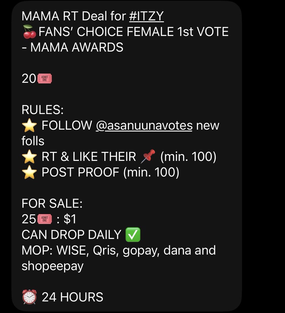 mnkhoney222's tweet photo. MAMA RT Deal for #ITZY
🍒FANS’ CHOICE FEMALE 1st VOTE - MAMA AWARDS 

20🎟️

RULES:
⭐ FOLLOW @asanuunavotes new folls
⭐ RT &amp; LIKE THEIR 📌 (min. 100)
⭐ POST PROOF (min. 100)

FOR SALE: 
25🎟️ : $1
CAN DROP DAILY ✅️
MOP: WISE, Qris, gopay, dana and shopeepay

⏰ 24 HOURS https://t.co/SK1Ay7l8PC