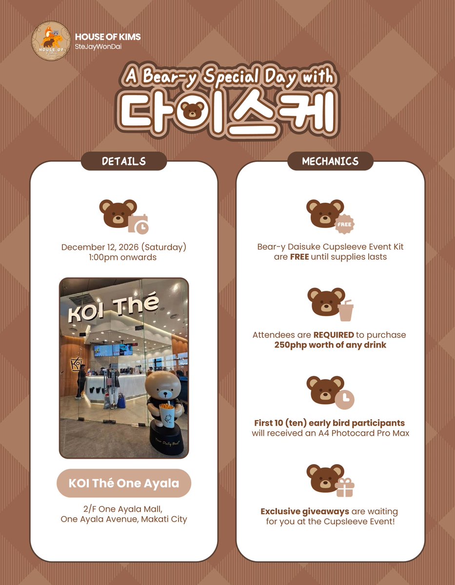 houseofkimfam's tweet photo. 🎂🐻 A BEAR-Y SPECIAL DAY WITH DAISUKE 🐻🎂

Hello, Kimunity and all Daisuke fans who love our Bunso so dearly! 🤎

We are inviting you to join us as we celebrate a very special day for our beloved Bunso, DAISUKE! 🥳🎉

House of Kim’s is organizing a mini birthday café event entitled “A Bear-y Special Day with Daisuke” 🧸 and we would love to celebrate this special occasion with all of you!

✨ EVENT DETAILS ✨

📍 Venue: Koi Thé – One Ayala Mall
📅 Date: December 12, 2026
⏰ Time: 1:00 PM – 5:00 PM

🎟️ Registration is FREE!
🥤 Simply purchase a food and a drink worth ₱250 to avail of the special birthday kit we’ve prepared for you!

Let’s come together, create beautiful memories, and fill this special day with love for our beloved Bunso. Every little gesture makes this celebration more meaningful, and we can’t wait to share this bear-y special moment with all of you! 🥹🤎

If you’re interested in joining us, please sign up through the Google Form provided below. ⬇️

https://t.co/8dhSnUhgHQ

Let’s make Daisuke’s birthday a celebration filled with love, warmth, and unforgettable memories! 🧸🎂

See you there, Kimunity! 🤎

#다이스케 #DAISUKE
#아홉 #AHOF 
#HouseOfKims #AbearySpecialDayWithDaisuke