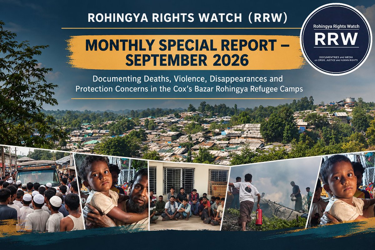 Rohingyari76487's tweet photo. #Rohingya Rights Watch (RRW) | #Monthly Special Report โ September 2026
Documenting Deaths, Violence, Disappearances and Protection Concerns in the Coxโs Bazar Rohingya Refugee Camps.
๐ https://t.co/dRwDBHSimi
#RohingyaRightsWatch #RRW #RohingyaHumanRights https://t.co/W7YaVjRlQM