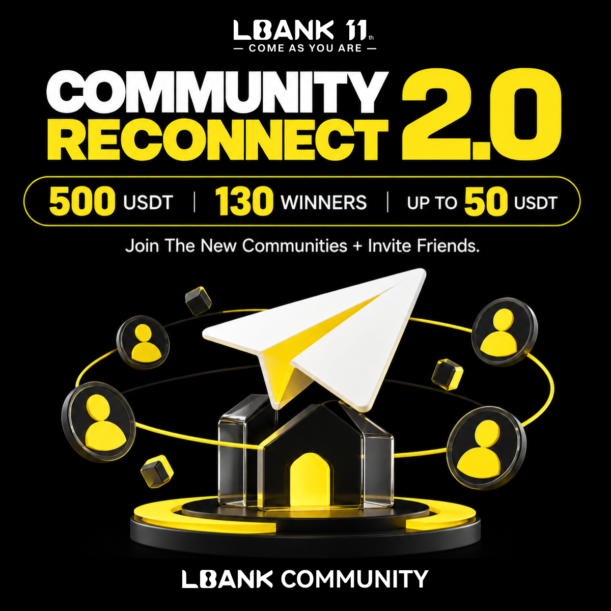 LBank_Exchange's tweet photo. 🏠 LBank 11th, Next Chapter. Community 2.0 Reconnect.

LBank is bringing the global community back together.

A new chapter begins with better info, finer service, smoother conversations, and bigger rewards.

This is where we reconnect.

Join the new official communities, bring your friends, and celebrate with a 500 USDT prize pool.

📅 Oct 15–19
💛 500 USDT · 130 winners · Up to 50 USDT
How to join:
1️⃣ Follow @LBank_Exchange, like & repost
2️⃣ Join any of our new official communities 👉 https://t.co/sTGTXxCThG
3️⃣ Comment your community username, share a screenshot showing you've joined, and tag 2 friends

Submit your UID & username 👉 https://t.co/gsW0IIz2aN
🎁 Rewards:
🏆 Invite Leaderboard:
Top 1: 50 USDT
Top 2: 30 USDT
Top 3–5: 20 USDT each
Top 6–10: 10 USDT each
🎯 Inviter Draw (invite at least 3 friends): 70 winners × 3 USDT

🎁 New Member Draw (join & submit): 50 winners × 2 USDT

Next chapter. Same family. Reconnect with us.

#LBank #LBankCommunity #CommunityReconnect