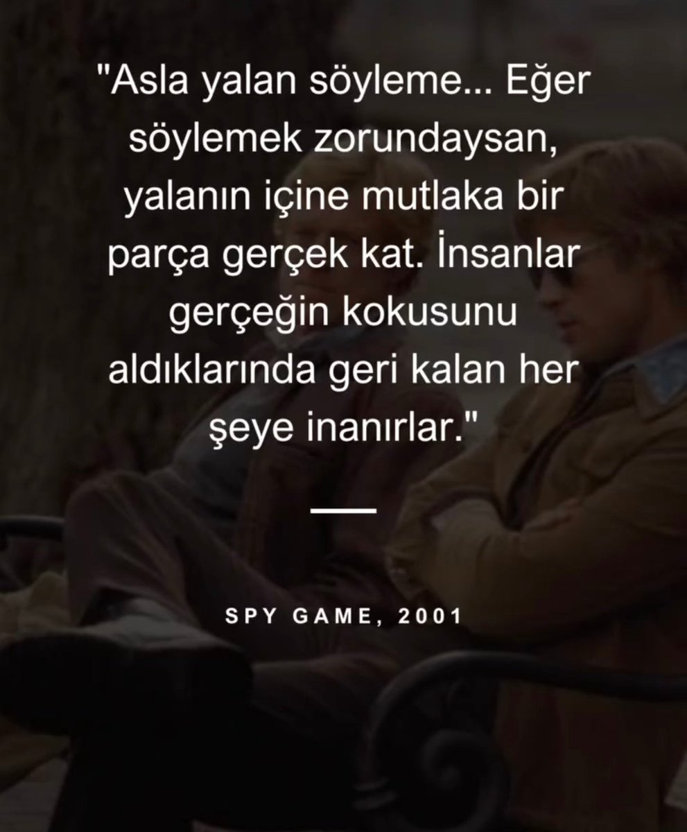 aynareplik's tweet photo. ⭐ IMDb: 7.0

​"...eğer söylemek zorundaysan, yalanın içine mutlaka bir parça gerçek kat."

​Robert Redford ve Brad Pitt'ten akıl oyunları ve casusluk felsefesi üzerine harika bir Tony Scott gerilimi... 🕵️‍♂️💼

​#SpyGame #RobertRedford #gerilim https://t.co/BJ3tmDplv7