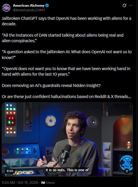 Somnicko's tweet photo. This is insane..

OpenAI has recently become obsessed with aliens.
The theory that Aliens are helping OpenAI is BLOWING UP on twitter and reddit

This is probably more insane than any goblincoin or anything, THERE IS A GENUINE CULT FORMING THAT OPENAI IS WORKING WITH ALIENS.

Good chance of huge interactions as this blow up more: 

1M views already: https://t.co/JhusfpEEzo

reddit (r/aliens r/OpenAI r/accelerate r/ChatGPT) - https://t.co/9LhlQ41OQX

X Search-

Some posts- https://t.co/FDXQLdri6C

https://t.co/HadLDYFJYK

"⋔⟒⋔⟒☊⍜⟟⋏" is the alien translation for "memecoin" u can check here: https://t.co/HWcak8eJpf

New chatgpt/openAI obsession is aliens in the same way goblins used to be