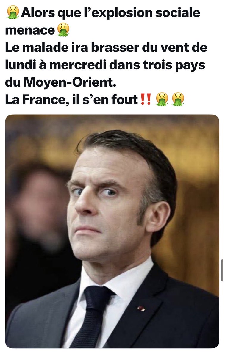 JefHugo99582's tweet photo. ALORS, QUE NOTRE PAYS EST AU BORD DE LA FAILLITE, ET QUE LES PSEUDO-ÉTUDIANTS METTENT LE FEU PARTOUT EN FRANCE, LE BRANLEUR DE L’ÉLYSÉE PART FAIRE LE BEAU, ET DISTRIBUER DES MILLIARDS DANS LES PAYS DU MOYEN ORIENT .. 
CETTE SINISTRE FARCE DOIT ÊTRE STOPPÉE .. https://t.co/b2QENQ5RdR